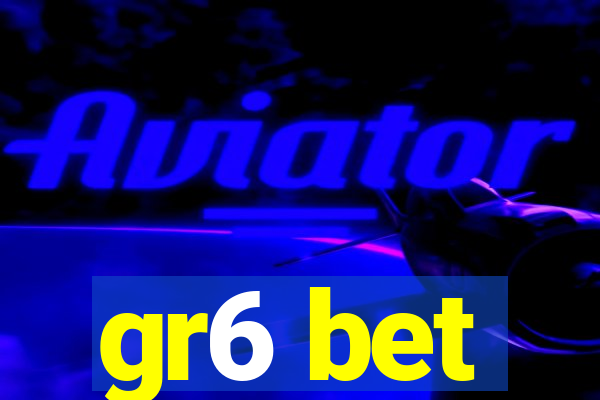 gr6 bet